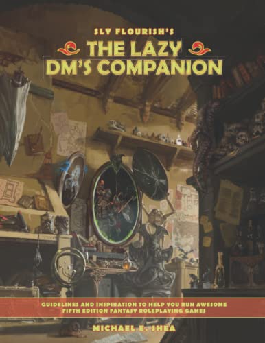The Lazy DM's Companion: Guidelines and inspiration to help you run awesome fifth edition roleplaying games.